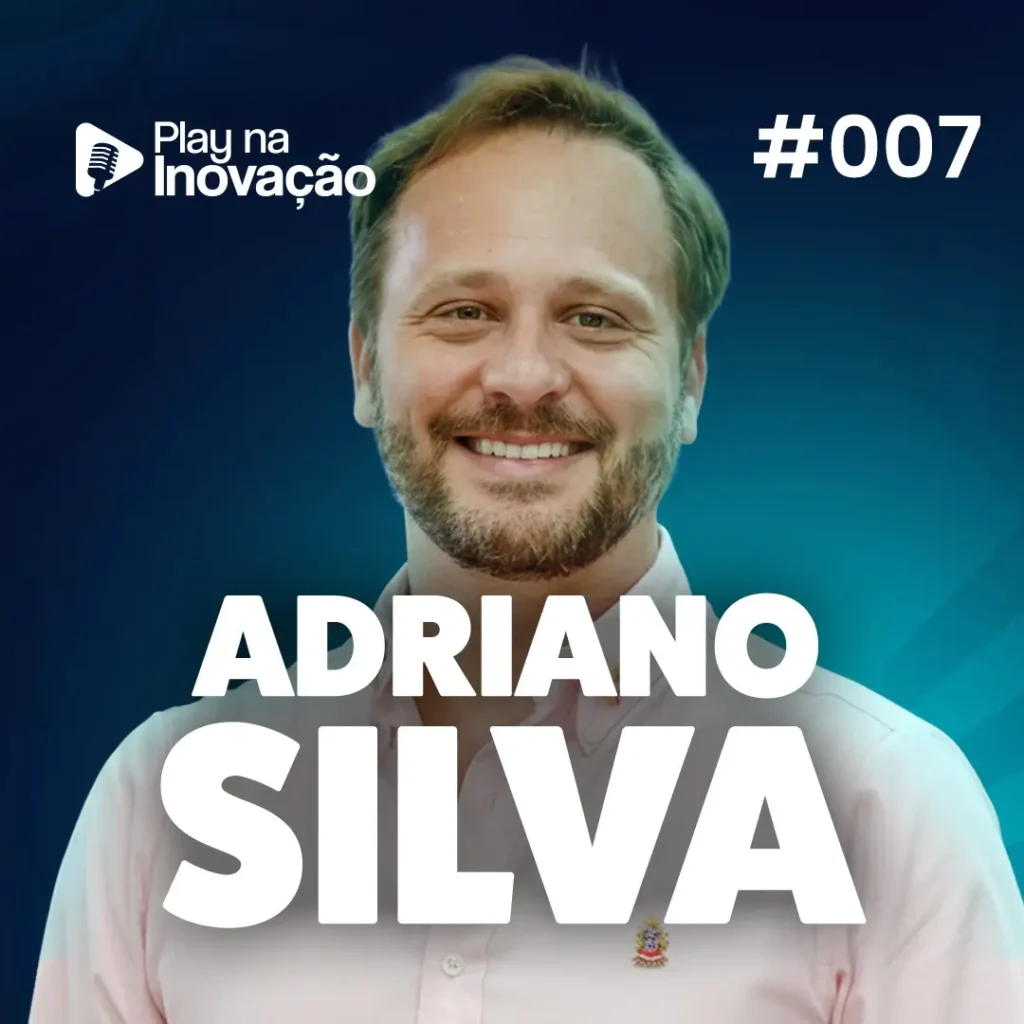 #007 - Prefeito Adriano Silva Play na Inovação - Podcast Expoinovação