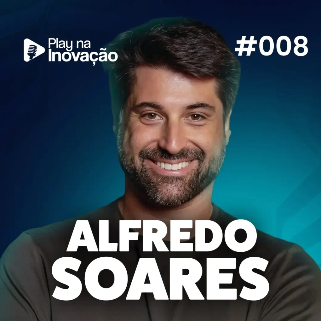 #008 - Alfredo Soares -Play na Inovação - Podcast Expoinovação